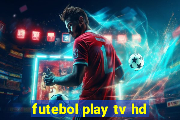 futebol play tv hd